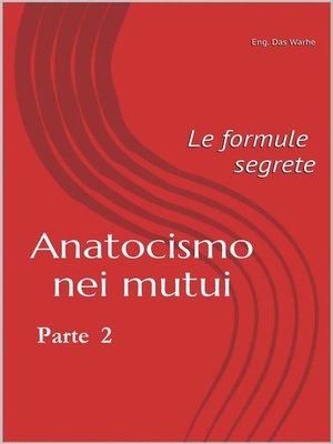 cover image of Anatocismo nei mutui - Le Formule Segrete